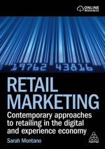 Retail Marketing – Principles and Practice of Delivering Excellent Shopper Experiences