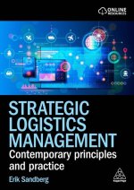 Strategic Logistics Management – Understanding Theories and Practice