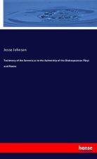 Testimony of the Sonnets as to the Authorship of the Shakespearean Plays and Poems