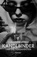 Kandlbinder und die Verdammten