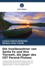 Die Inselbewohner von Santa Fe und ihre Tierwelt, die Jäger des CET Paraná-Flusses