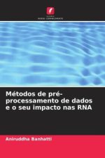 Métodos de pré-processamento de dados e o seu impacto nas RNA