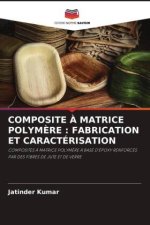 COMPOSITE À MATRICE POLYMÈRE : FABRICATION ET CARACTÉRISATION