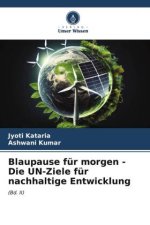 Blaupause für morgen - Die UN-Ziele für nachhaltige Entwicklung