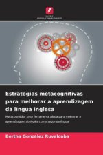 Estratégias metacognitivas para melhorar a aprendizagem da língua inglesa