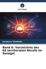 Band 6: Verzeichnis der 66 territorialen Berufe im Senegal