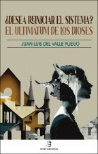 DESEA REINICIAR EL SISTEMA? EL ULTIMATUM DE LOS DIOSES