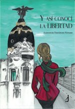 Y ASI CONOCI LA LIBERTAD