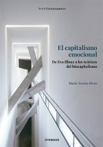 EL CAPITALISMO EMOCIONAL DE EVA ILLOUZ A LOS TEORICOS DEL B