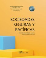 SOCIEDADES SEGURAS Y PACIFICAS MECANISMOS JURIDICOS PARA LA