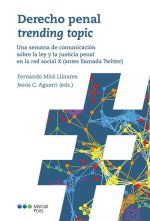 DERECHO PENAL TRENDING TOPIC. UNA SEMANA DE COMUNICACION SOBRE LA