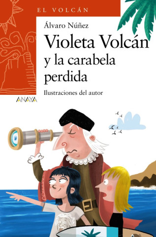 VIOLETA VOLCAN Y LA CARABELA PERDIDA