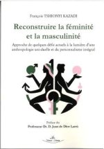 RECONSTRUIRE LA FEMINITE ET LA MASCULINITE