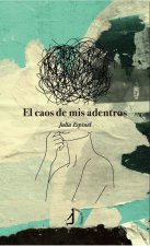 EL CAOS DE MIS ADENTROS
