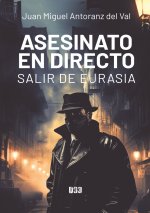 Asesinato en directo. Salir de Eurasia