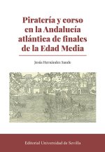 PIRATERIA Y CORSO EN LA ANDALUCIA ATLANTICA DE FINALES DE LA