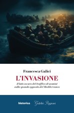invasione. Il lato oscuro del traffico di uomini sulla sponda opposta del Mediterraneo