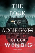 book of accidents. Il libro delle cose sconosciute
