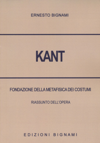 Kant. Fondazione della metafisica dei costumi. Riassunto