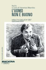 uomo non è buono. Per la critica del progresso