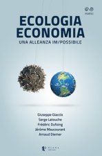 Ecologia economia. Una alleanza im/possibile