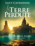 terre perdute. Lemuria, Atlantide, Avalon e i loro segreti magici