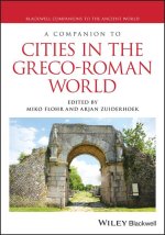 A Companion to Cities in the Greco–Roman World