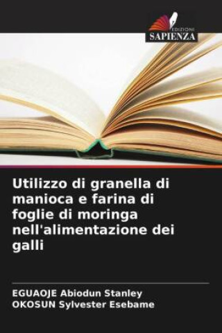 Utilizzo di granella di manioca e farina di foglie di moringa nell'alimentazione dei galli