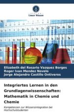Integriertes Lernen in den Grundlagenwissenschaften: Mathematik in Chemie und Chemie