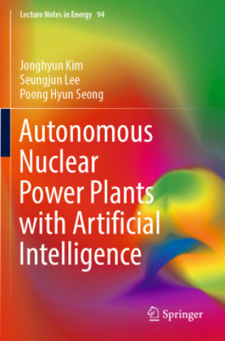 Autonomous Nuclear Power Plants with Artificial Intelligence