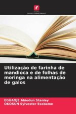 Utilização de farinha de mandioca e de folhas de moringa na alimentação de galos