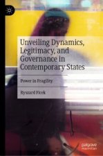Unveiling Dynamics, Legitimacy, and Governance in Contemporary States