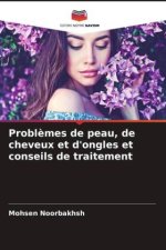 Problèmes de peau, de cheveux et d'ongles et conseils de traitement