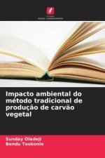 Impacto ambiental do método tradicional de produção de carvão vegetal