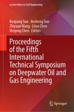 Proceedings of the Fifth International Technical Symposium on Deepwater Oil and Gas Engineering