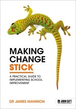 Making Change Stick: The Art and Science of Implementing School Improvement