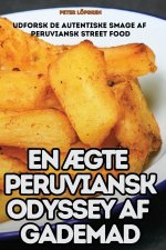EN ?GTE PERUVIANSK ODYSSEY AF GADEMAD
