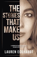 The Stories That Make Us