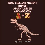 Dino Digs and Ancient Things