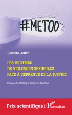 Les victimes de violences sexuelles face ? l'épreuve de la Justice