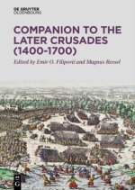 Companion to the Later Crusades (1400-1700)