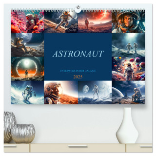 Astronaut - Unterwegs in der Galaxie (hochwertiger Premium Wandkalender 2025 DIN A2 quer), Kunstdruck in Hochglanz