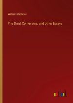 The Great Conversers, and other Essays