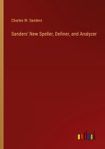 Sanders' New Speller, Definer, and Analyzer