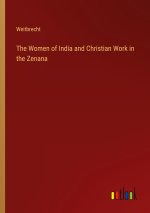 The Women of India and Christian Work in the Zenana
