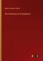 The Acharnians of Aristophanes