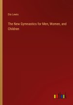 The New Gymnastics for Men, Women, and Children