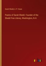 Poems of Sarah Shedd. Founder of the Shedd Free Library, Washington, N.H.