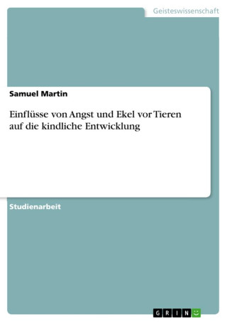 Einflüsse von Angst und Ekel vor Tieren auf die kindliche Entwicklung