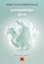 Yumusakligin Gücü